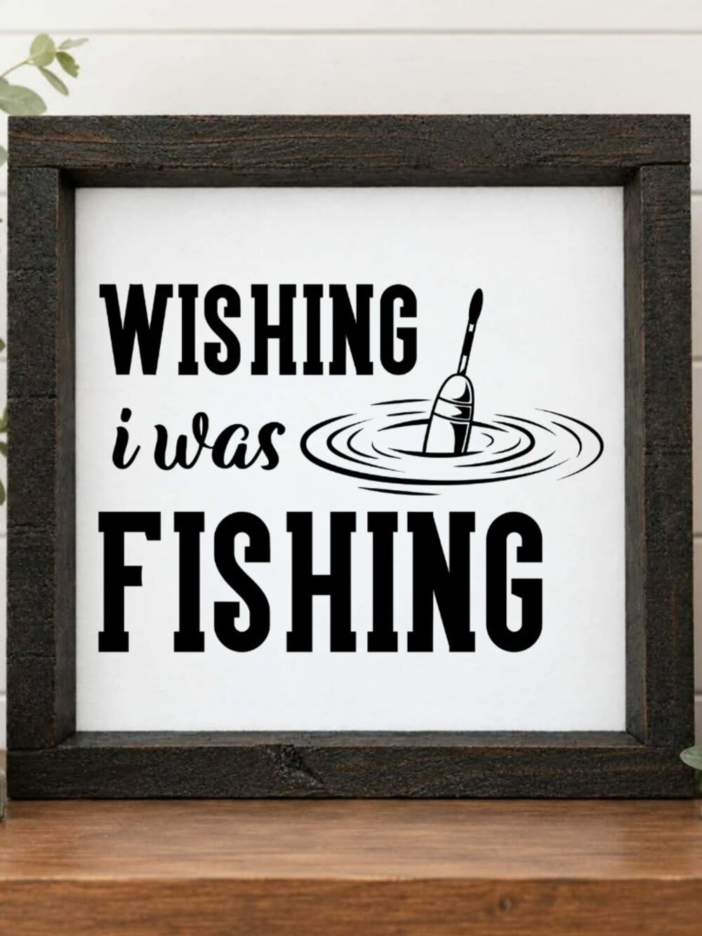 Wishing I Was Fishing Handcrafted wood & canvas sign